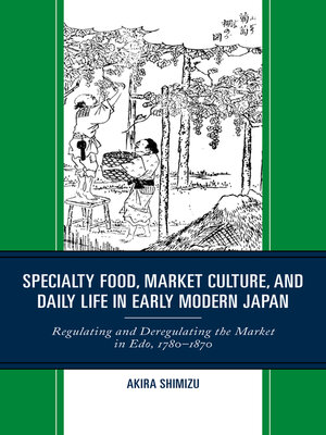 cover image of Specialty Food, Market Culture, and Daily Life in Early Modern Japan